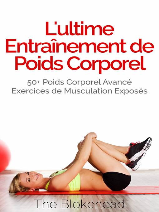 Title details for L'ultime Entraînement de poids corporel by THE BLOKEHEAD - Available